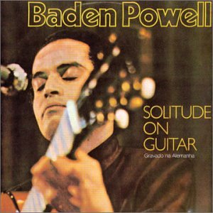 Baden Powell - Solitude On Guitar - Zortam Music