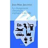 Le changement climatique expliqu� � ma fillepar Jean-Marc Jancovici