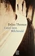 Unter dem Milchwald. Texte f�r Stimmen. Ausgew�hlte Briefe