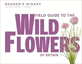 Field Guide to the Wild Flowers of Britain (Nature Lover's Library)