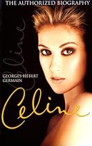 Authorized Biography of Celine Dion