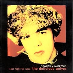 (Last Night We Were) The Delicious Wolves (R��dition inclus