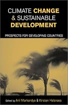 Climate Change and Sustainable Development: Prospects for Developing Countries