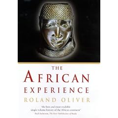 AFRICAN EXPERIENCE (NE): FROM OLDUVAI GORGE TO THE 21ST CENTURY (HISTORY OF CIVILIZATION)