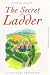 The Secret Ladder: A Spiritual Adventure