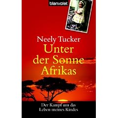 Unter der Sonne Afrikas: Der Kampf um das Leben meines Kindes