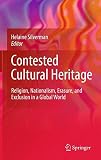 Contested cultural heritage : religion, nationalism, erasure, and exclusion in a global world