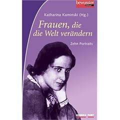 Frauen, die die Welt ver�ndern. 10 Portr�ts
