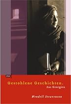 Gestohlene Geschichten. Aus Georgien