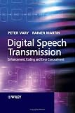Digital Speech Transmission: Enhancement, Coding and Error Concealment
