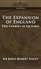 The Expansion of England: Two Courses of Lectures