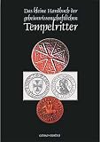 Das kleine Handbuch der geheimwissenschaftlichen Tempelritter - 
