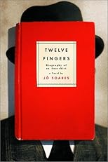 Twelve Fingers: Biography of an Anarchist