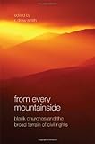 From every mountainside : black churches and the broad terrain of civil rights