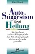 Autosuggestion und Heilung...