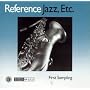 Reference Jazz Etc.: First Sampling