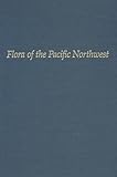 Flora of the Pacific Northwest: An Illustrated Manual