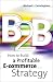 B2B:
How
to
Build
a
Profitable
E-commerce
Strategy