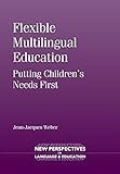 Flexible multilingual education : putting children's needs first