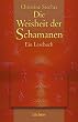Die Weisheit der Schamanen