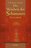 Die Weisheit der Schamanen - Christine Stecher