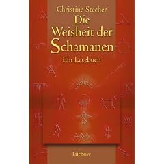 Die Weisheit der Schamanen
