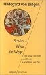 Scivias, Wisse die Wege. Eine Schau von Gott und Mensch in Sch�pfung und Zeit
