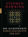 Die illustrierte Kurze Geschichte der Zeit - Stephen W. Hawking