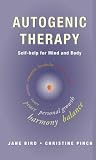 Autogenic Therapy: Self-help for Mind and Body