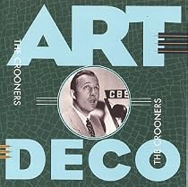 Art Deco: The Crooners