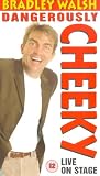 Bradley Walsh - Dangerously Cheeky [VHS]