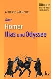 Homer, Ilias und Odyssee: Bücher, die die Welt veränderten