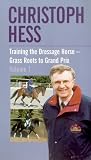 Christoph Hess - Training The Dressage Horse - Grass Roots To Grand Prix - Vol. 1 [2002] VHS