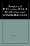 Poverty and politicization : political socialization in an American sub-culture