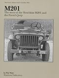 M201: The Story of the Hotchkiss M201 and the French Jeep (Warehouse Military Vehicle Datafiles)