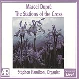 Marcel Dupr�: The Stations of the Cross - 