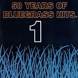 Revue Various Artists  / 50 Years of Bluegrass Hits, Vol. 1
