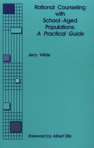 rational counseling with school aged populations a practical guide