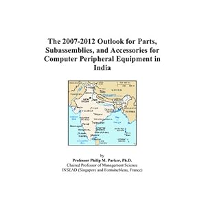 The 2007-2012 World Outlook for Parts, Subassemblies, and Accessories for Computer Peripheral Equipment