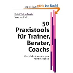 50 Praxistools f�r Trainer, Berater und Coachs: �berblick, Anwendungen, Kombinationen