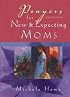 Prayers for New  and Expecting Moms