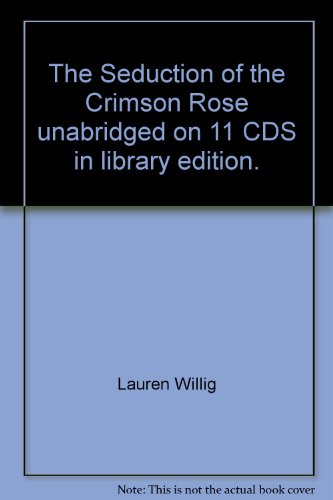 The Seduction of the Crimson Rose unabridged on 11 CDS in library edition.