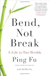 Bend, Not Break: A Life in Two Worlds