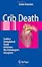 Crib Death: Sudden Unexplained Death of Infants - The Pathologist's Viewpoint