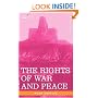 THE RIGHTS OF WAR AND PEACE, Including the Law of Nature and of Nations