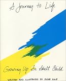 A Journey to Life: Growing Up an Adult Child