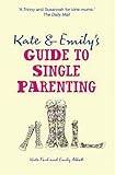 Kate and Emily's guide to single parenting