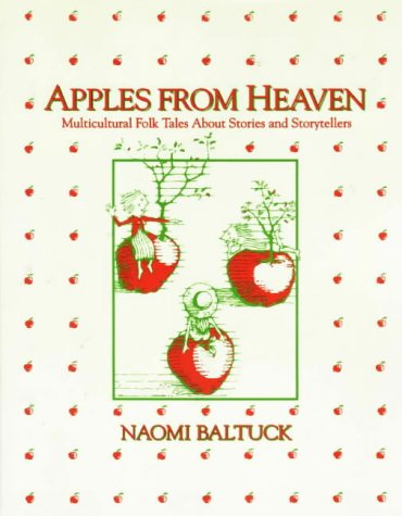 apples from heaven multicultural folk tales about stories and storytellers