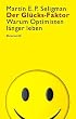 Der Gl�cks-Faktor: warum Optimisten l�nger leben
