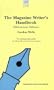 The Magazine Writer's Handbook (Allison & Busby Writers' Guides)